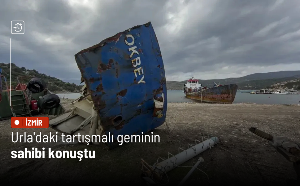 Urla'daki tartışmalı geminin sahibi konuştu