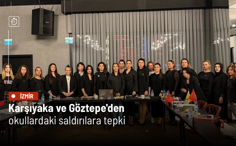 Karşıyaka ve Göztepe'den okullardaki saldırılara tepki