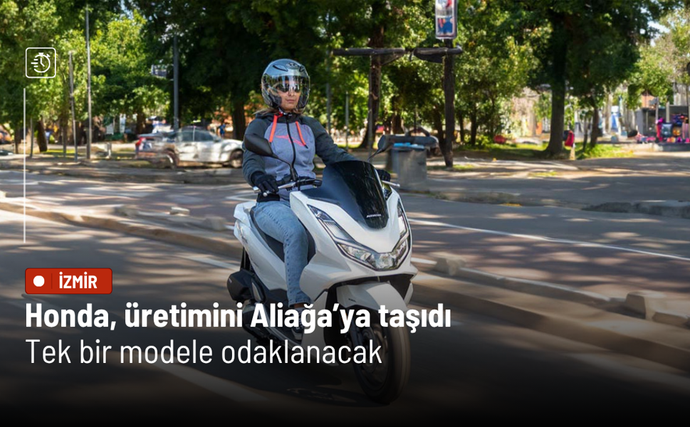 Honda üretimi Aliağa'ya taşıdı: Tek bir modele odaklandı