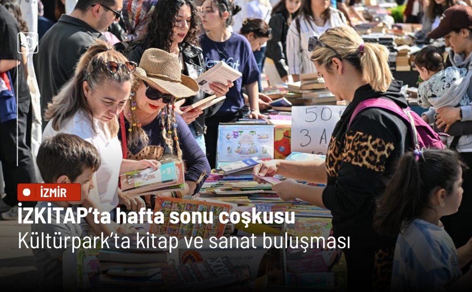 İZKİTAP’ta hafta sonu coşkusu: Kültürpark’ta kitap ve sanat buluşması