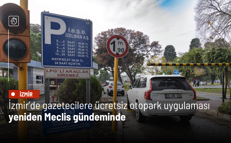 İzmir’de gazetecilere ücretsiz otopark uygulaması yeniden Meclis gündeminde