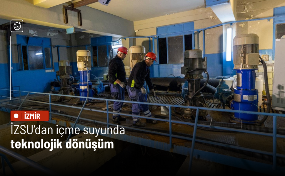 İZSU’dan içme suyunda teknolojik dönüşüm