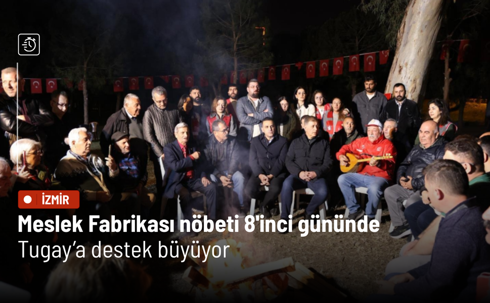 Meslek Fabrikası nöbeti 8'inci gününde: Tugay’a destek büyüyor