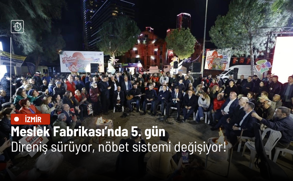 Meslek Fabrikası’nda 5'inci gün: Direniş sürüyor, nöbet sistemi değişiyor!