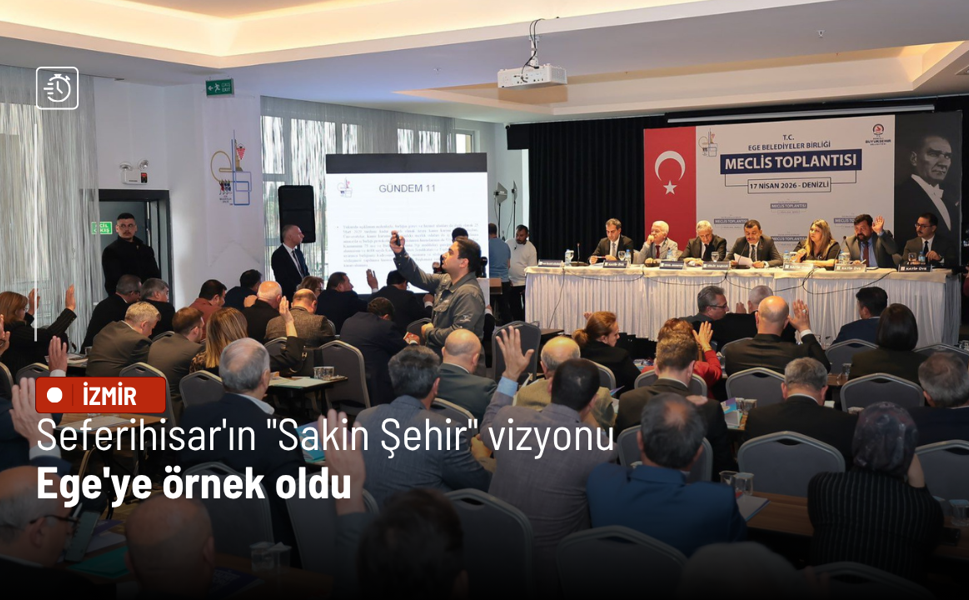 Seferihisar'ın "Sakin Şehir" vizyonu Ege'ye örnek oldu
