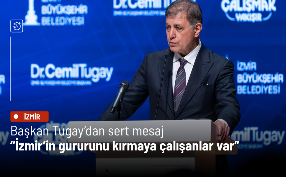 Başkan Tugay: İzmir’in gururunu kırmaya çalışanlar var, izin vermeyeceğiz!