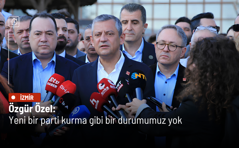 Özgür Özel: Yeni bir parti kurma gibi bir durumumuz yok