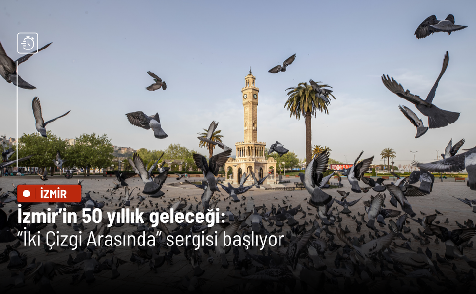 İzmir’in 50 yıllık geleceği: “İki Çizgi Arasında” sergisi başlıyor
