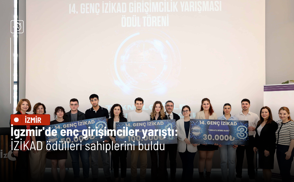 İgzmir'de enç girişimciler yarıştı: İZİKAD ödülleri sahiplerini buldu