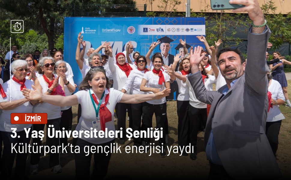 3. Yaş Üniversiteleri Şenliği Kültürpark’ta gençlik enerjisi yaydı