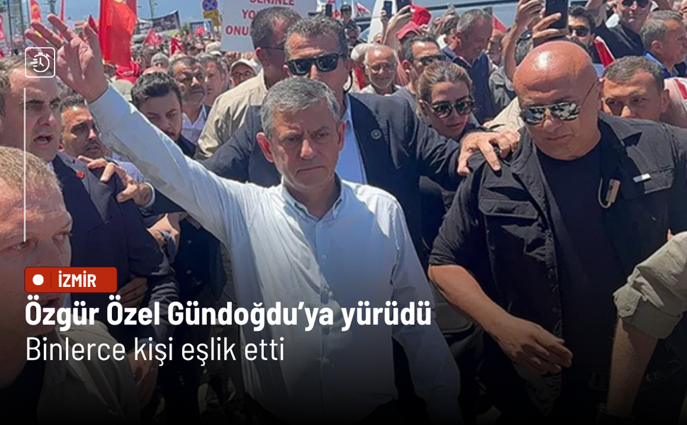 Özgür Özel Gündoğdu’ya yürüdü: Binlerce kişi eşlik etti