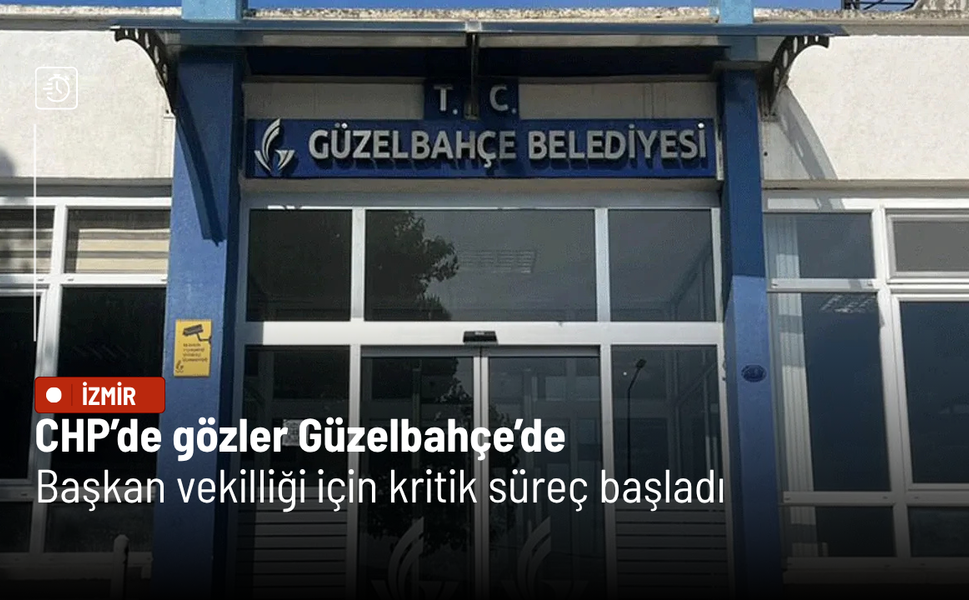 CHP’de gözler Güzelbahçe’de: Başkan vekilliği için kritik süreç başladı