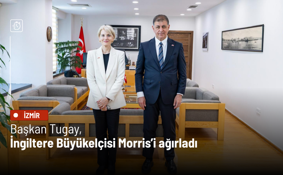 Başkan Tugay, İngiltere Büyükelçisi Morris’i ağırladı