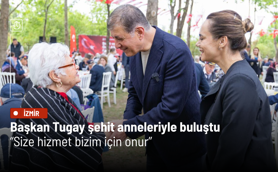 Başkan Tugay şehit anneleriyle buluştu: Size hizmet bizim için onur