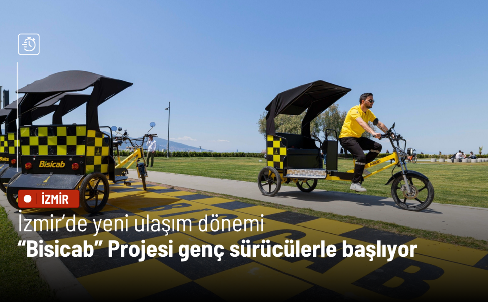 İzmir’de yeni ulaşım dönemi: “Bisicab” Projesi genç sürücülerle başlıyor