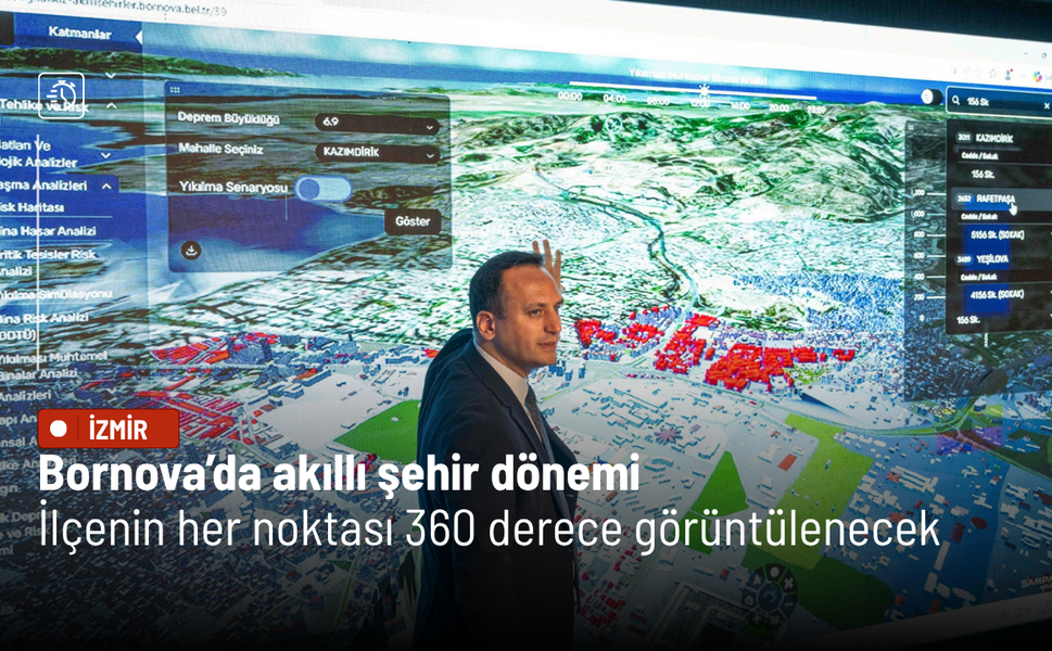 Bornova’da akıllı şehir dönemi: İlçenin her noktası 360 derece görüntülenecek