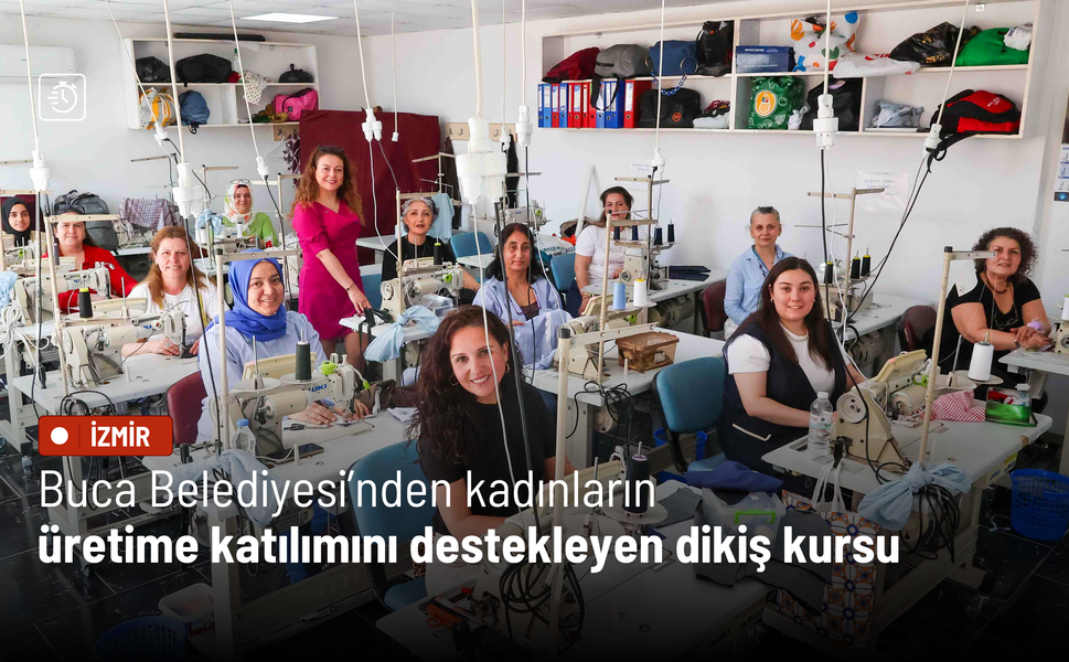 Buca Belediyesi’nden kadınların üretime katılımını destekleyen dikiş kursu
