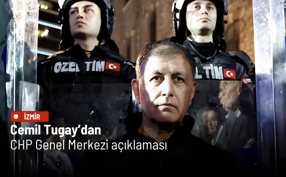 Cemil Tugay’dan CHP Genel Merkezi açıklaması