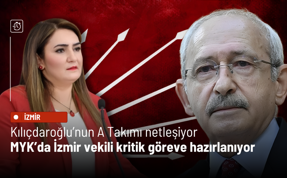 Kılıçdaroğlu’nun A Takımı netleşiyor: MYK’da İzmirli isim kritik göreve hazırlanıyor