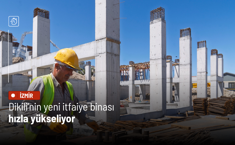 Dikili’nin yeni itfaiye binası hızla yükseliyor