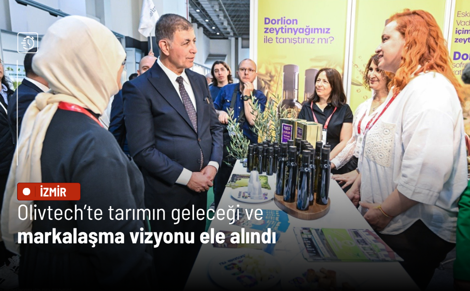 Olivtech’te tarımın geleceği ve markalaşma vizyonu ele alındı