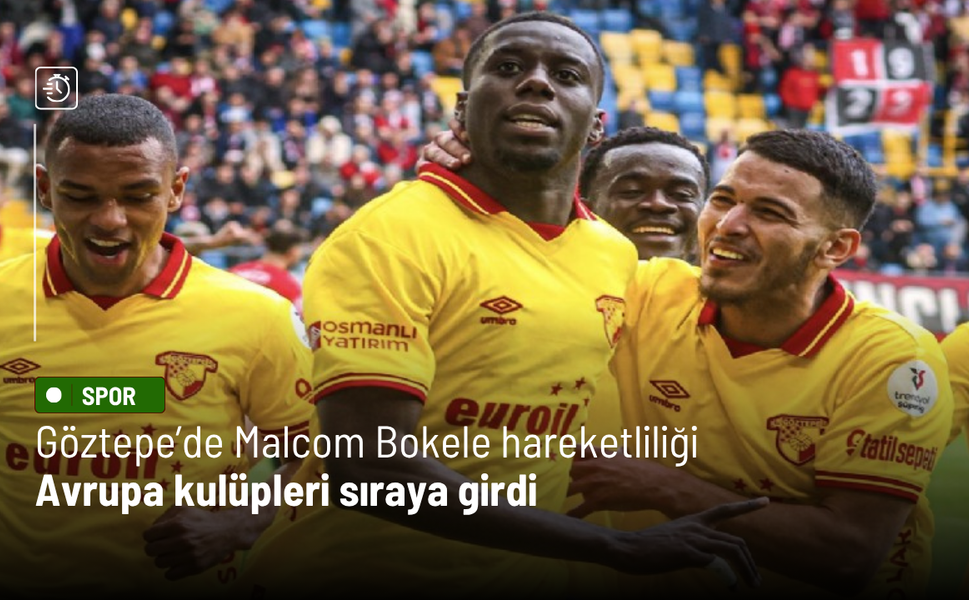 Göztepe’de Malcom Bokele hareketliliği: Avrupa kulüpleri sıraya girdi