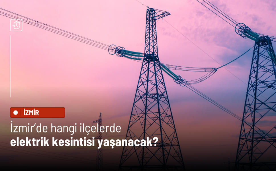 İzmir’de planlı elektrik kesintisi: 6 Mayıs’ta etkilenecek ilçeler