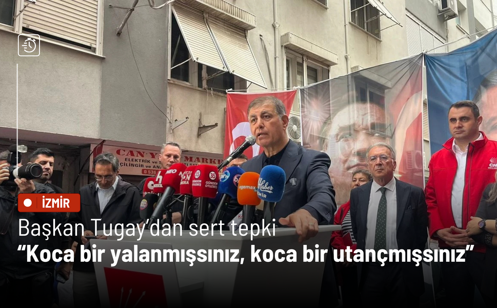Başkan Tugay’dan sert tepki: Koca bir yalanmışsınız, koca bir utançmışsınız