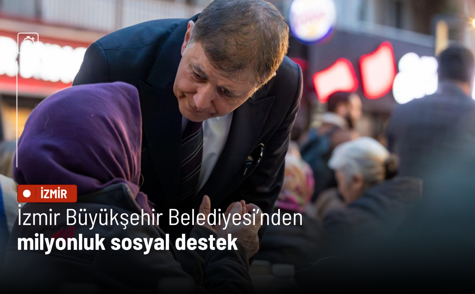 İzmir Büyükşehir’den milyonluk sosyal destek