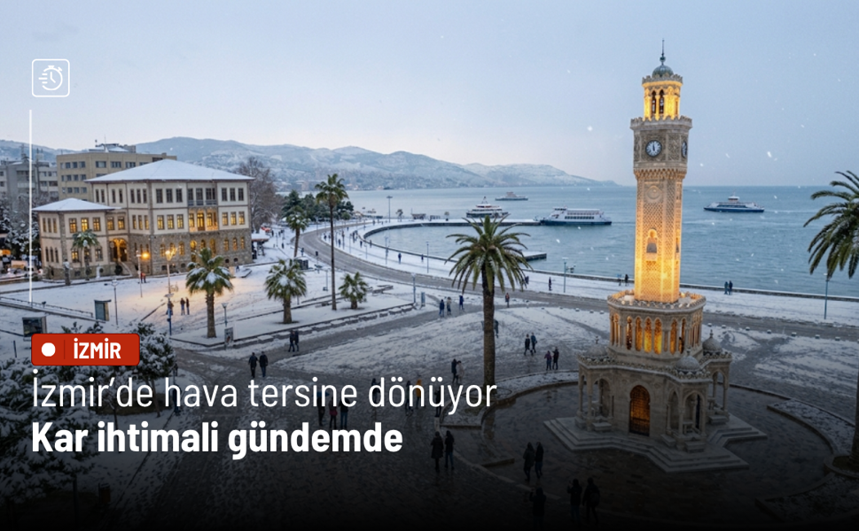İzmir’de hava tersine dönüyor: Kar ihtimali gündemde