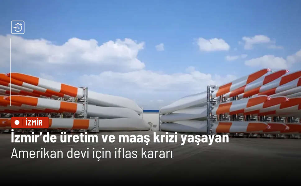 İzmir’de Amerikan devi için iflas kararı