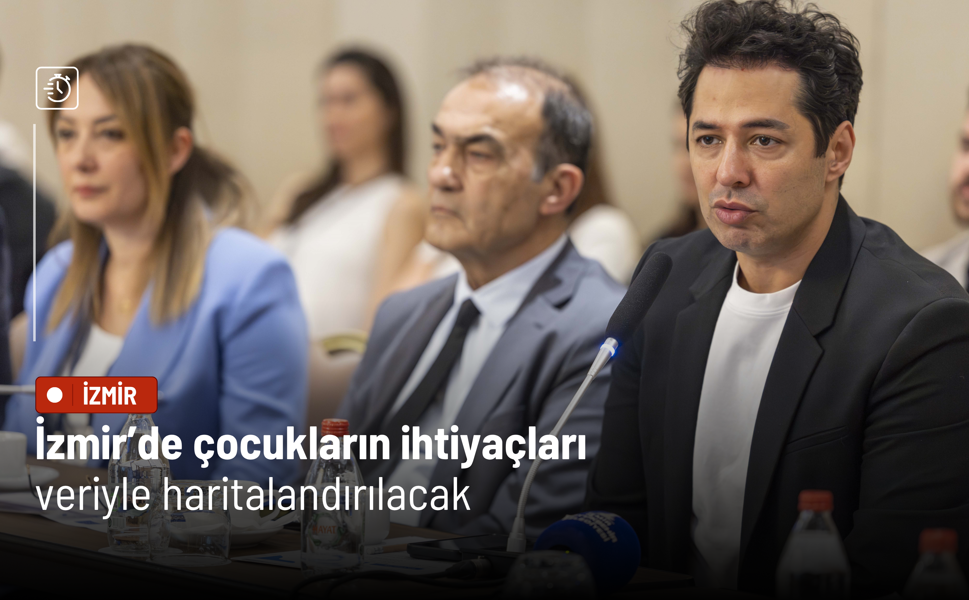 İzmir’de çocukların ihtiyaçları veriyle haritalandırılacak