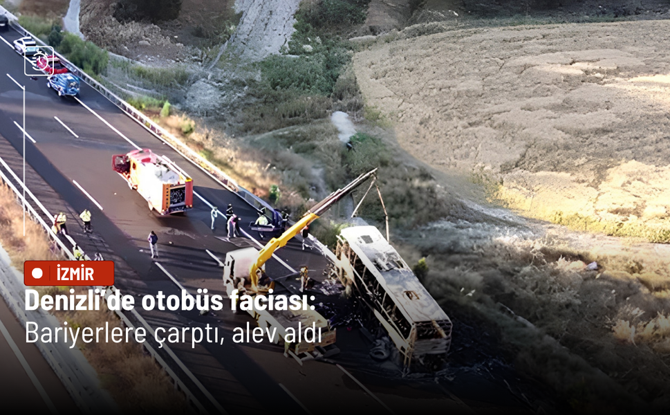 Denizli’de otobüs faciası: Bariyerlere çarptı, alev aldı