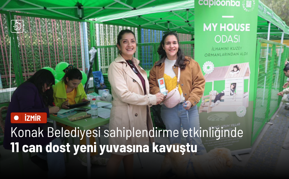 Konak Belediyesi sahiplendirme etkinliğinde 11 can dost yeni yuvasına kavuştu