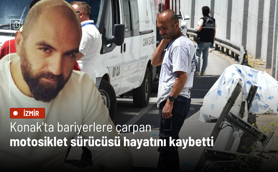Konak'ta bariyerlere çarpan motosiklet sürücüsü hayatını kaybetti