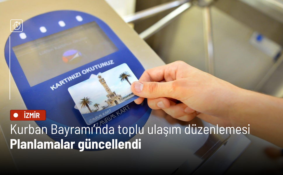 Kurban Bayramı’nda toplu ulaşım düzenlemesi: Planlamalar güncellendi