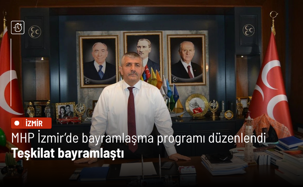 MHP İzmir’de bayramlaşma programı düzenlendi: Teşkilat bayramlaştı