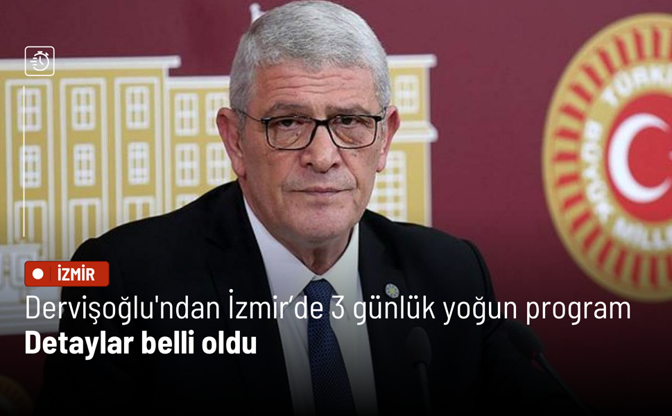 Müsavat Dervişoğlu'ndan İzmir’de 3 günlük yoğun program: Detaylar belli oldu