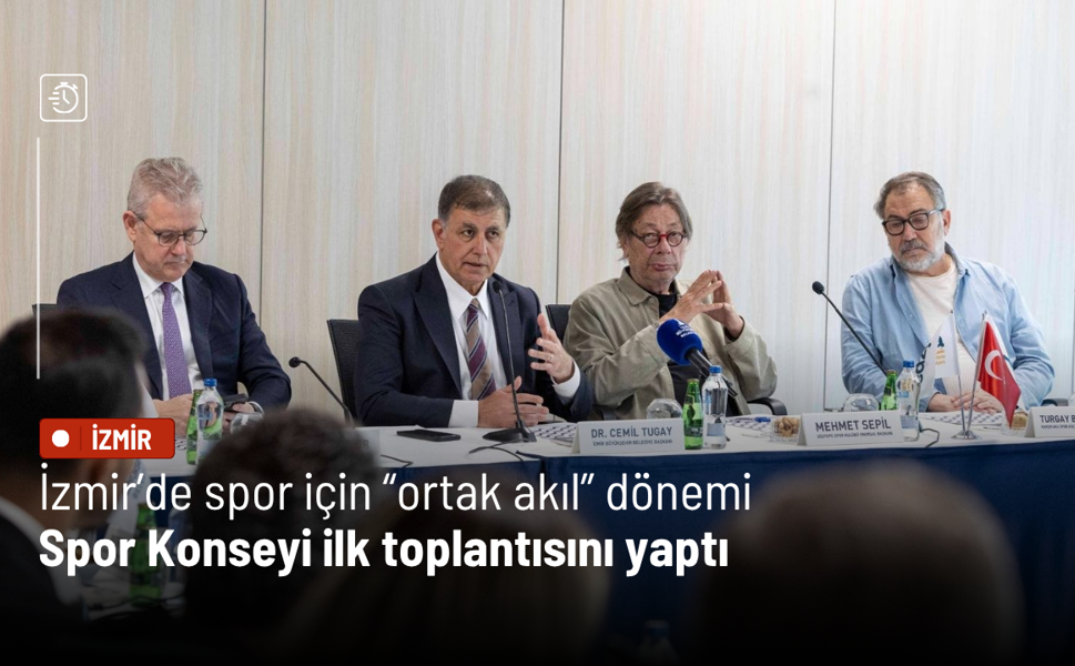 İzmir’de spor için “ortak akıl” dönemi: Spor Konseyi ilk toplantısını yaptı