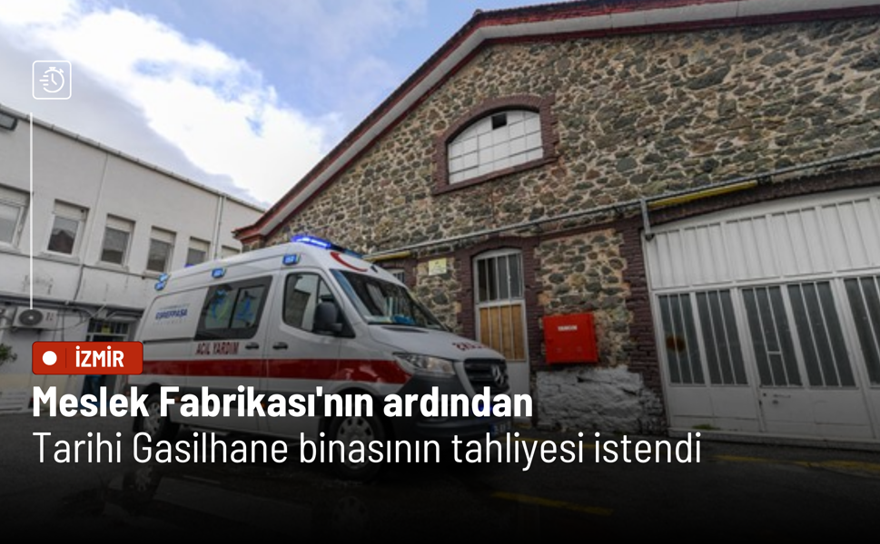 Meslek Fabrikası'nın ardından Tarihi Gasilhane binasının tahliyesi istendi