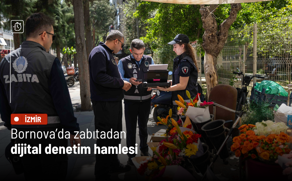 Bornova’da zabıtadan dijital denetim hamlesi