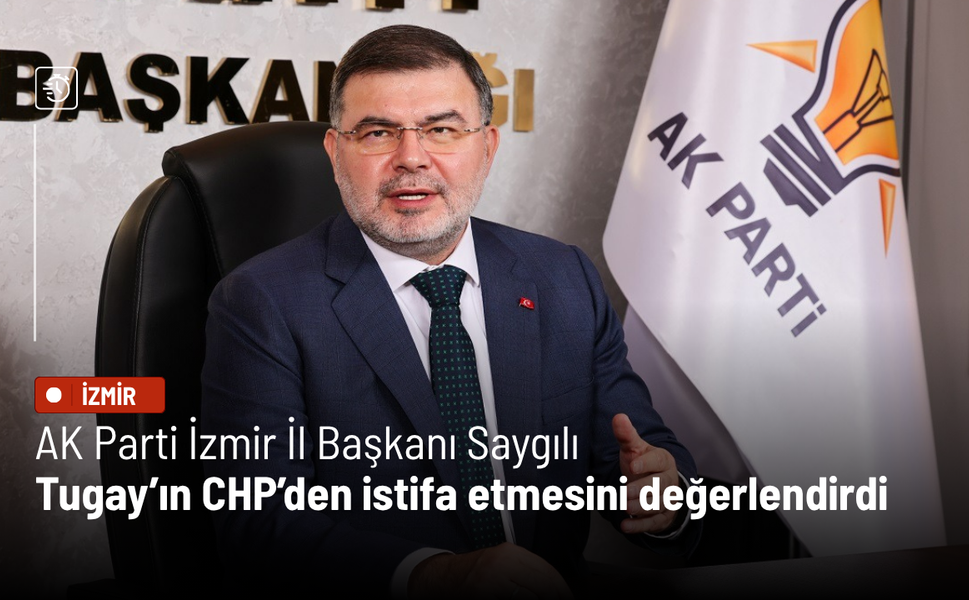 AK Parti İzmir İl Başkanı Saygılı sosyal medya hesabından sert açıklamalarda bulundu
