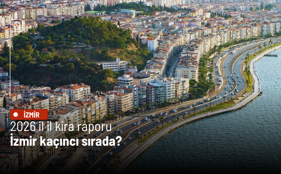 2026 il il kira raporu: İzmir kaçıncı sırada?