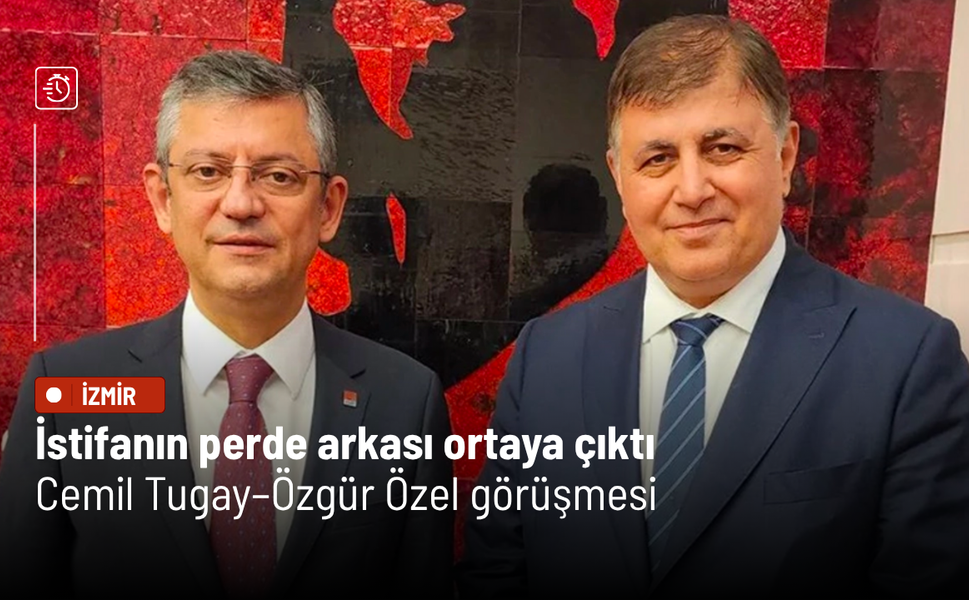 İstifanın perde arkası ortaya çıktı: Cemil Tugay–Özgür Özel görüşmesi