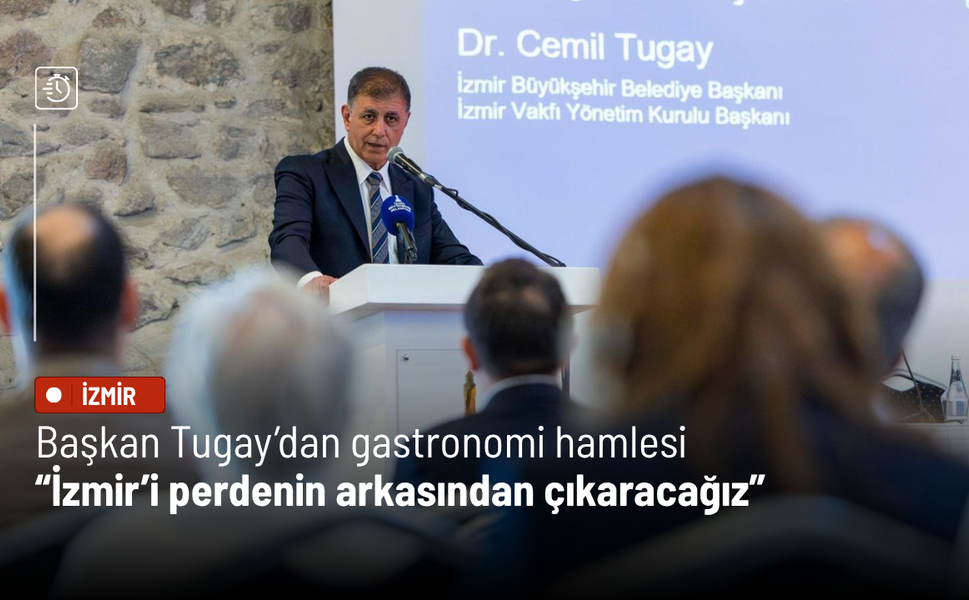 Başkan Tugay’dan gastronomi hamlesi: İzmir’i perdenin arkasından çıkaracağız