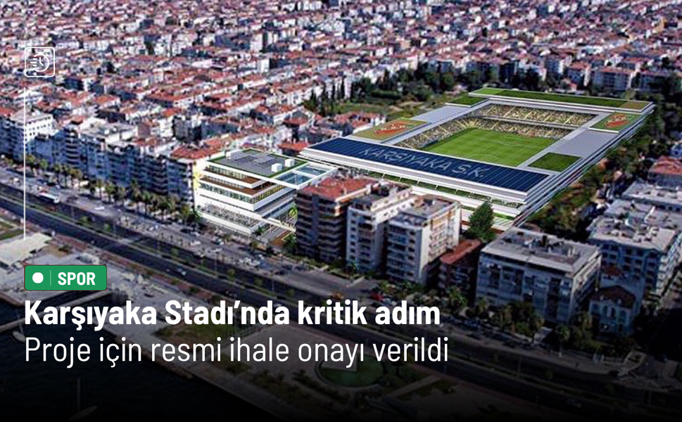 Karşıyaka Stadı’nda kritik adım: Proje için resmi ihale onayı verildi