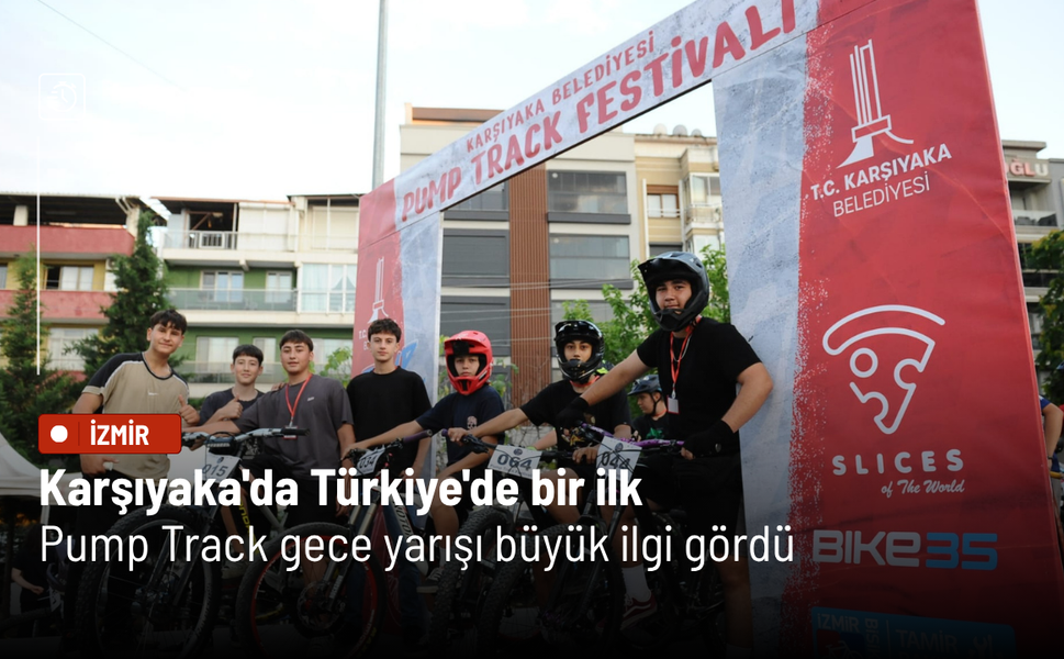 Karşıyaka'da Türkiye'de bir ilk: Pump Track gece yarışı büyük ilgi gördü