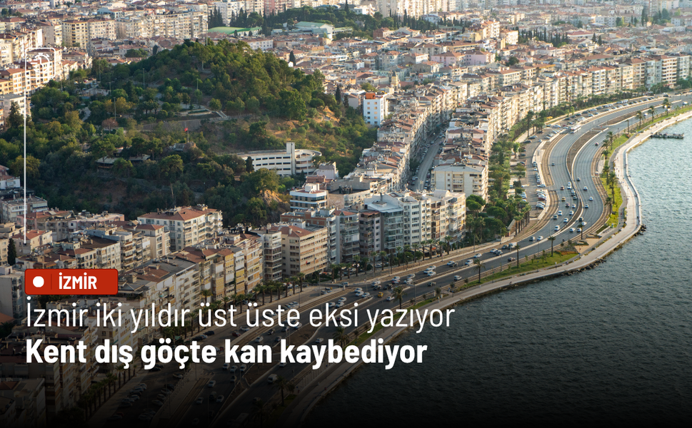 İzmir iki yıldır üst üste eksi yazıyor: Kent dış göçte kan kaybediyor