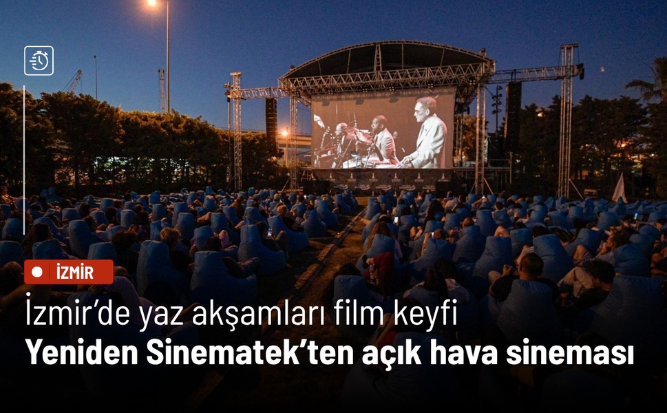 İzmir’de yaz akşamları film keyfi: Yeniden Sinematek’ten açık hava sineması