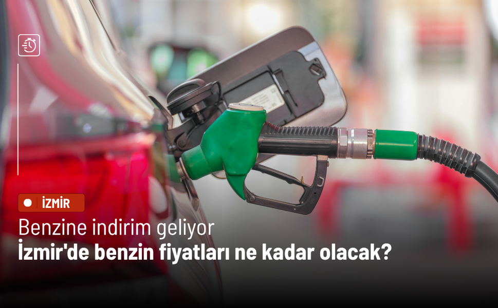 Benzine indirim geliyor: İzmir'de benzin fiyatları ne kadar olacak?